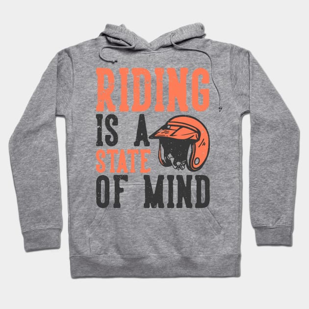 Riding is a state of Mind Hoodie by radiobooms